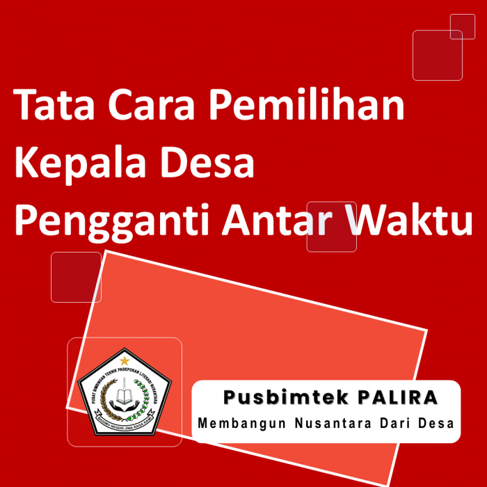 Tata Cara Pemilihan Kepala Desa Pengganti Antar Waktu