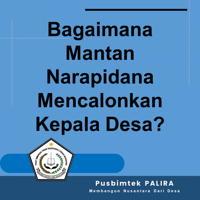 Bagaimana Mantan Narapidana Mencalonkan Kepala Desa?