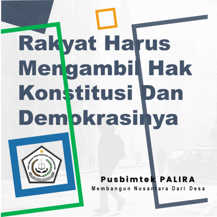 Rakyat Harus Mengambil Hak Konstitusi Dan Demokrasinya