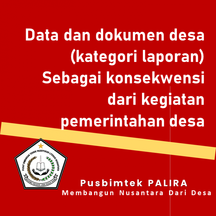 Data dan dokumen desa  (kategori laporan)  Sebagai konsekwensi dari kegiatan pemerintahan desa