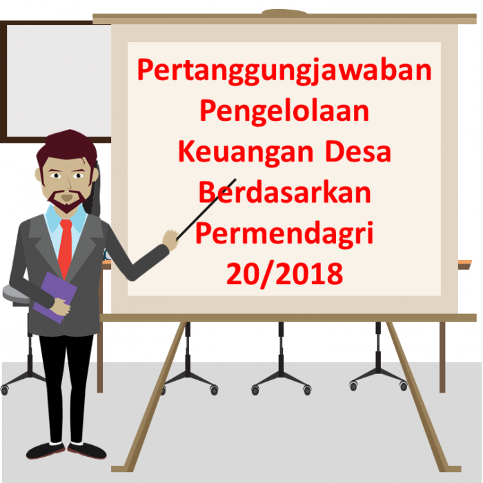 Pertanggungjawaban Pengelolaan Keuangan Desa Berdasarkan Permendagri 20/2018