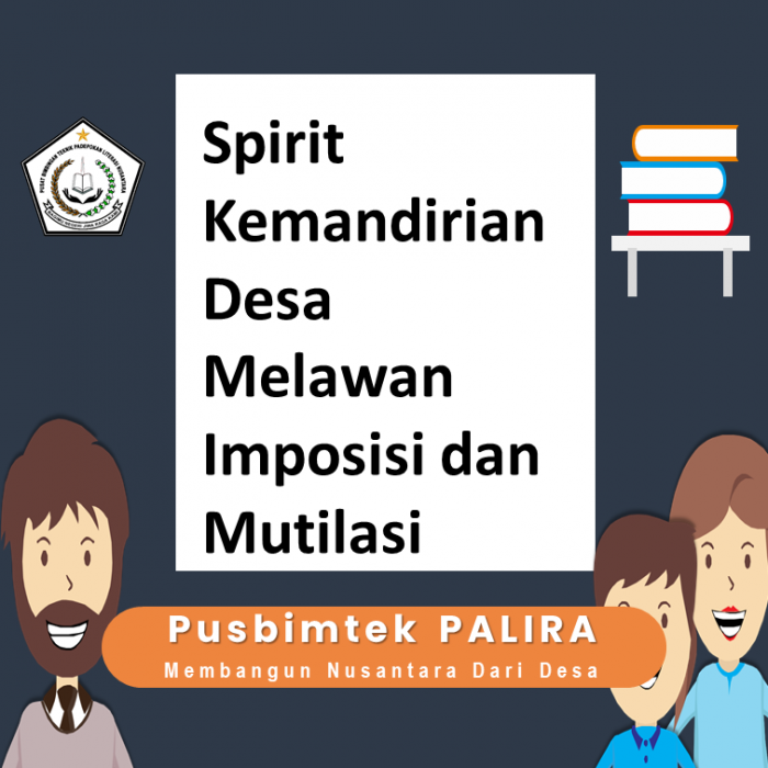 Spirit Kemandirian Desa Melawan Imposisi dan Mutilasi