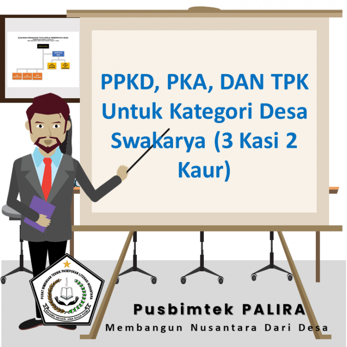 PPKD, PKA, DAN TPK Untuk Kategori Desa Swakarya (3 Kasi 2 Kaur)