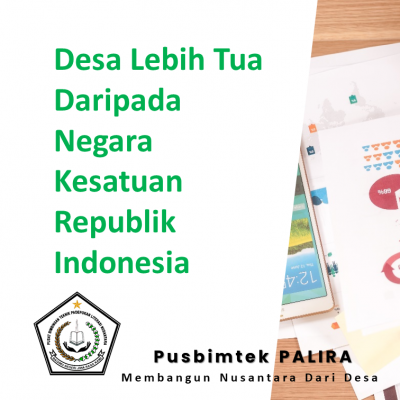 Desa Lebih Tua Daripada Negara Kesatuan Republik Indonesia