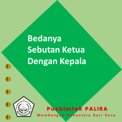 Bedanya Sebutan Ketua Dengan Kepala