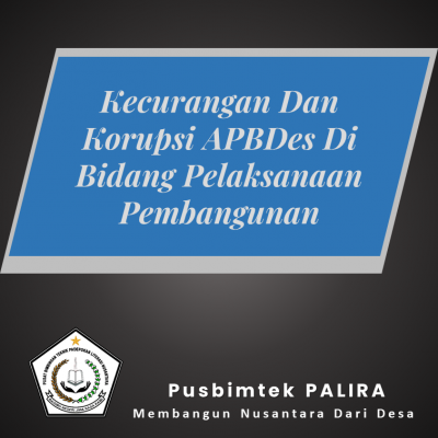 Kecurangan Dan Korupsi APBDes Di Bidang Pelaksanaan Pembangunan