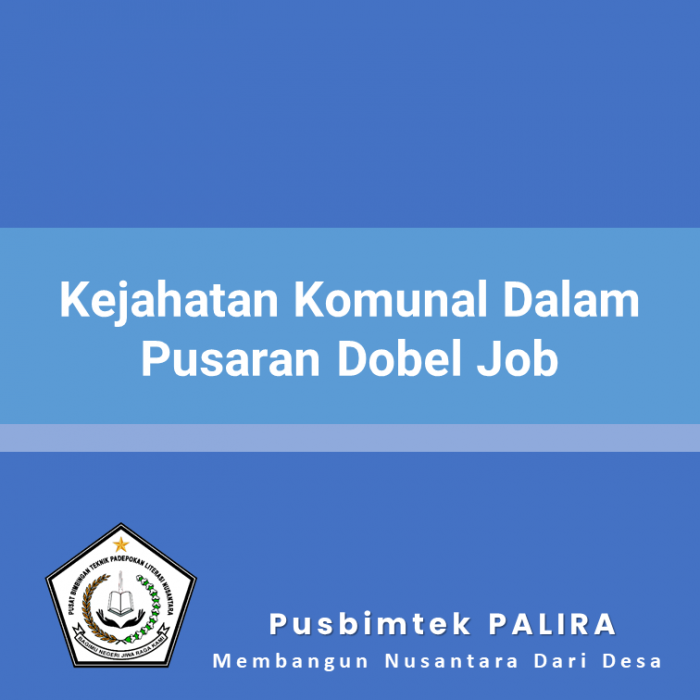 Kejahatan Komunal Dalam Pusaran Dobel Job