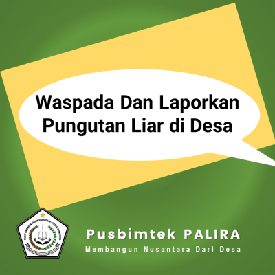 Waspada Dan Laporkan Pungutan Liar di Desa