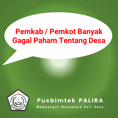 Pemkab / Pemkot Banyak Gagal Paham Tentang Desa