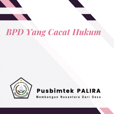 BPD Yang Cacat Hukum