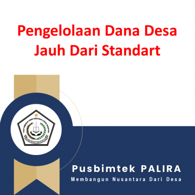 Pengelolaan Dana Desa Jauh Dari Standart