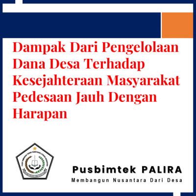 Dampak Dari Pengelolaan Dana Desa Terhadap Kesejahteraan Masyarakat Pedesaan Jauh Dengan Harapan