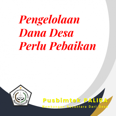 Pengelolaan Dana Desa Perlu Pebaikan