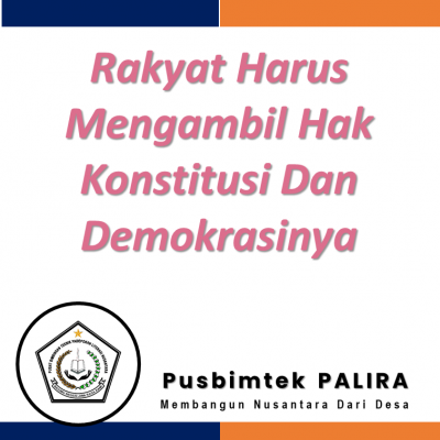 Rakyat Harus Mengambil Hak Konstitusi Dan Demokrasinya