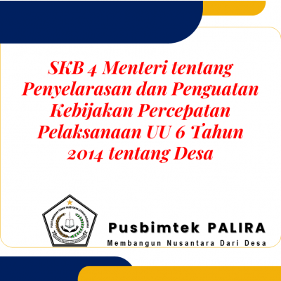 SKB 4 Menteri tentang Penyelarasan dan Penguatan Kebijakan Percepatan Pelaksanaan UU 6 Tahun 2014 tentang Desa