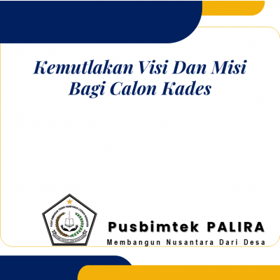 Kemutlakan Visi Dan Misi Bagi Calon Kades