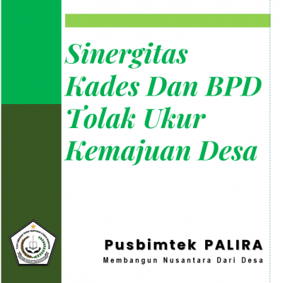 Sinergitas Kades Dan BPD Tolak Ukur Kemajuan Desa