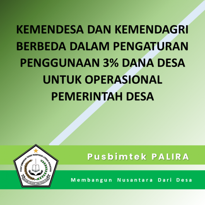 KEMENDESA DAN KEMENDAGRI BERBEDA DALAM PENGATURAN PENGGUNAAN 3% DANA DESA UNTUK OPERASIONAL PEMERINTAH DESA