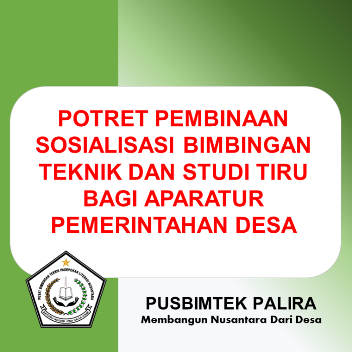 POTRET PEMBINAAN SOSIALISASI BIMBINGAN TEKNIK DAN STUDI TIRU BAGI APARATUR PEMERINTAHAN DESA