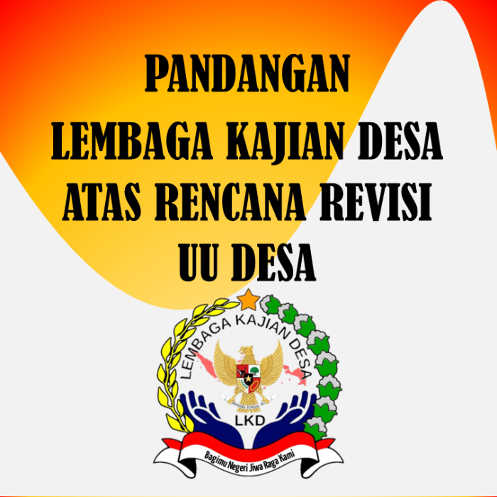 PANDANGAN LEMBAGA KAJIAN DESA ATAS RENCANA REVISI UU DESA