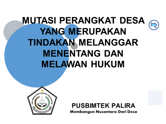 MUTASI PERANGKAT DESA YANG MERUPAKAN TINDAKAN MELANGGAR MENENTANG DAN MELAWAN HUKUM