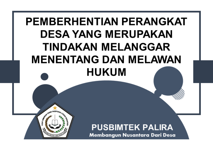 PEMBERHENTIAN PERANGKAT DESA YANG MERUPAKAN TINDAKAN MELANGGAR MENENTANG DAN MELAWAN HUKUM