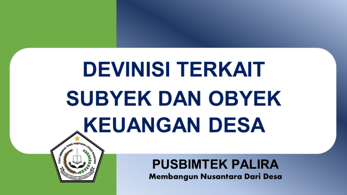 DEVINISI TERKAIT SUBYEK DAN OBYEK KEUANGAN DESA