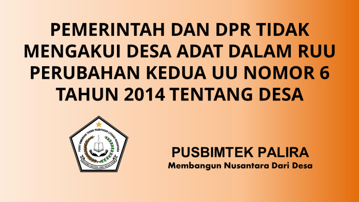 PEMERINTAH DAN DPR TIDAK MENGAKUI DESA ADAT DALAM RUU PERUBAHAN KEDUA UU NOMOR 6 TAHUN 2014 TENTANG DESA