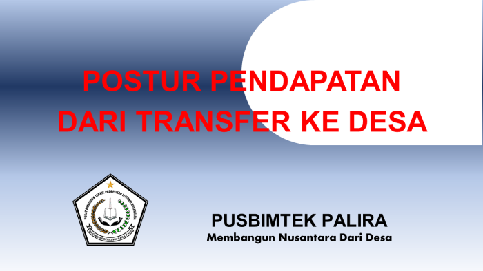 POSTUR PENDAPATAN DARI TRANSFER KE DESA