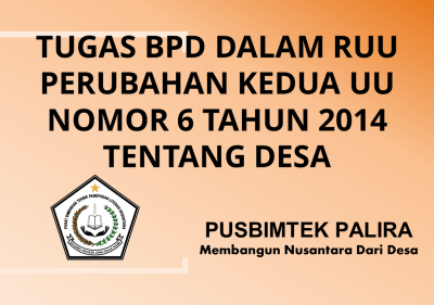 TUGAS BPD DALAM RUU PERUBAHAN KEDUA UU NOMOR 6 TAHUN 2014 TENTANG DESA