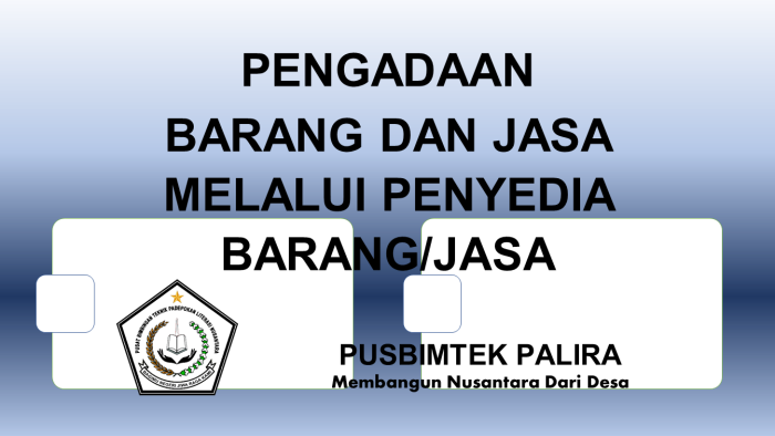 PENGADAAN BARANG DAN JASA MELALUI PENYEDIA BARANG/JASA