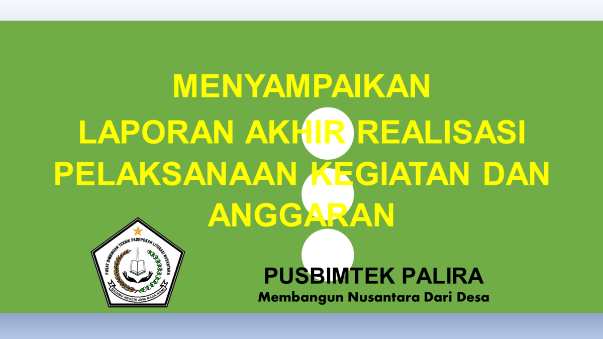 MENYAMPAIKAN LAPORAN AKHIR REALISASI PELAKSANAAN KEGIATAN DAN ANGGARAN ...