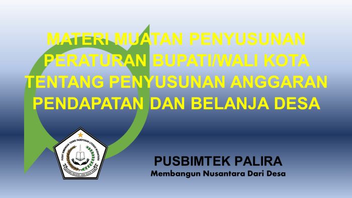 MATERI MUATAN PENYUSUNAN PERATURAN BUPATI/WALI KOTA TENTANG PENYUSUNAN ANGGARAN PENDAPATAN DAN BELANJA DESA