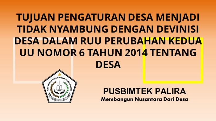 TUJUAN PENGATURAN DESA MENJADI TIDAK NYAMBUNG DENGAN DEVINISI DESA DALAM RUU PERUBAHAN KEDUA UU NOMOR 6 TAHUN 2014 TENTANG DESA