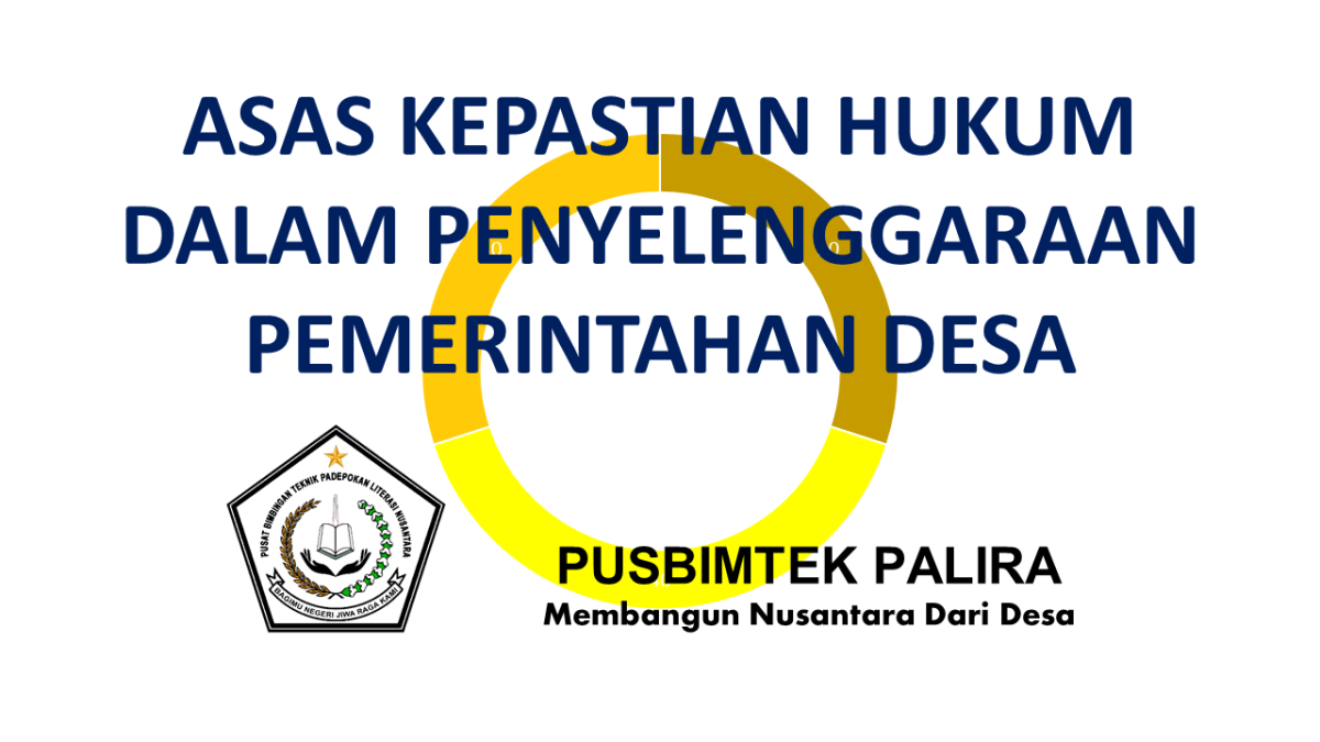 ASAS KEPASTIAN HUKUM DALAM PENYELENGGARAAN PEMERINTAHAN DESA » PALIRA