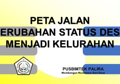 PETA JALAN PERUBAHAN STATUS DESA MENJADI KELURAHAN