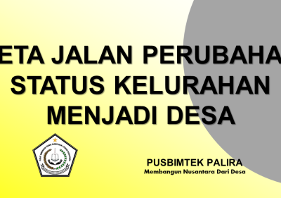 PETA JALAN PERUBAHAN STATUS KELURAHAN MENJADI DESA
