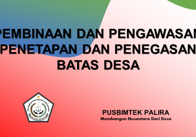 PEMBINAAN DAN PENGAWASAN PENETAPAN DAN PENEGASAN BATAS DESA