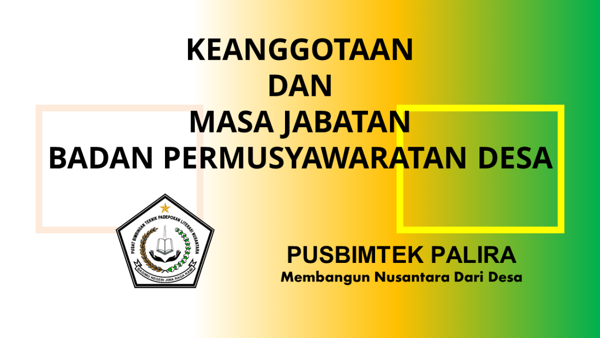 KEANGGOTAAN DAN MASA JABATAN BADAN PERMUSYAWARATAN DESA » PALIRA