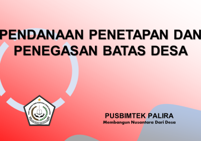 PENDANAAN PENETAPAN DAN PENEGASAN BATAS DESA