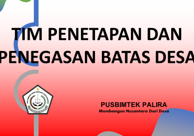 TIM PENETAPAN DAN PENEGASAN BATAS DESA