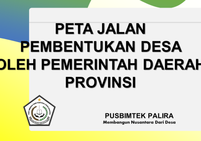 PETA JALAN PEMBENTUKAN DESA OLEH PEMERINTAH DAERAH PROVINSI