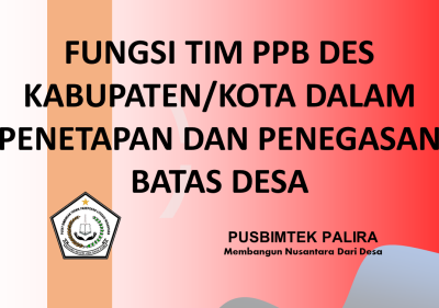 FUNGSI TIM PPB DES KABUPATEN/KOTA DALAM PENETAPAN DAN PENEGASAN BATAS DESA