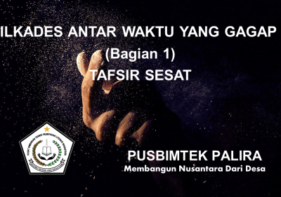 PILKADES ANTAR WAKTU YANG GAGAP ? (Bagian 1)