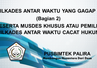 PILKADES ANTAR WAKTU YANG GAGAP ? (Bagian 2)