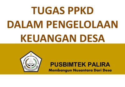 TUGAS PPKD DALAM PENGELOLAAN KEUANGAN DESA