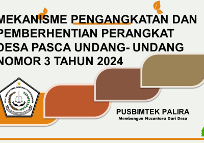 MEKANISME PENGANGKATAN DAN PEMBERHENTIAN PERANGKAT DESA PASCA UNDANG- UNDANG NOMOR 3 TAHUN 2024