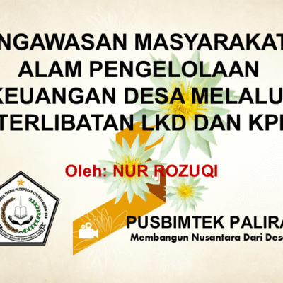 PENGAWASAN MASYARAKAT DALAM PENGELOLAAN KEUANGAN DESA MELALUI KETERLIBATAN LEMBAGA KEMASYARAKATAN DESA (LKD) DAN KADER PEMBANGUNAN MASYARAKAT DESA (KPMD)