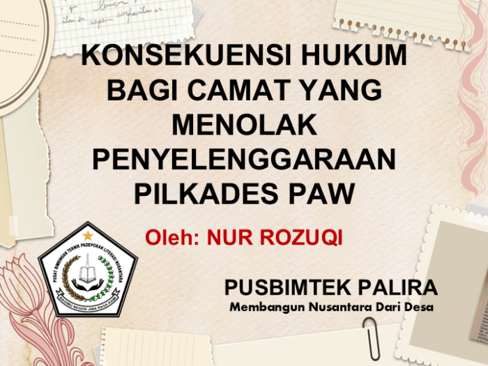 KONSEKUENSI HUKUM BAGI CAMAT YANG MENOLAK PENYELENGGARAAN PILKADES PAW