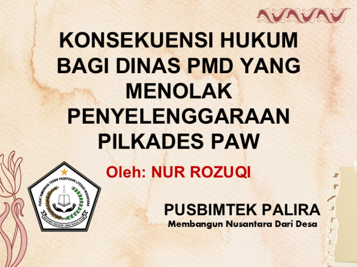 KONSEKUENSI HUKUM BAGI DINAS PMD YANG MENOLAK PENYELENGGARAAN PILKADES PAW